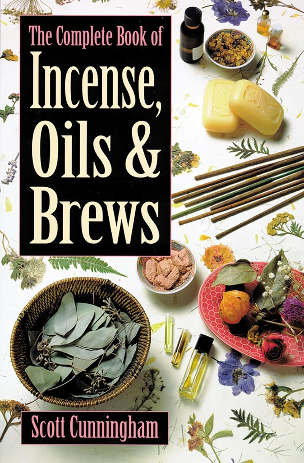 The Complete Book of Incense, Oils and Brews